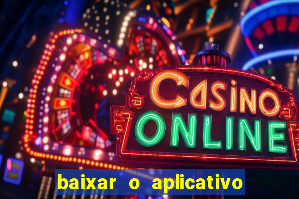 baixar o aplicativo vai de bet